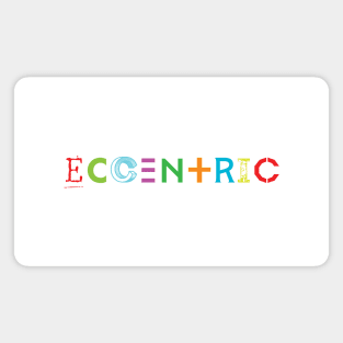 Quirky Type: Eccentric Magnet